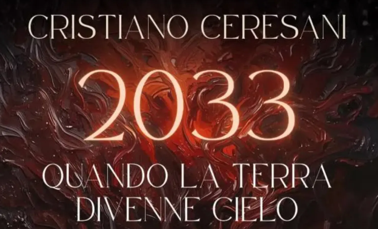 «2033. QUANDO LA TERRA DIVENNE CIELO», IL ROMANZO D’ESORDIO DI CRISTIANO CERESANI